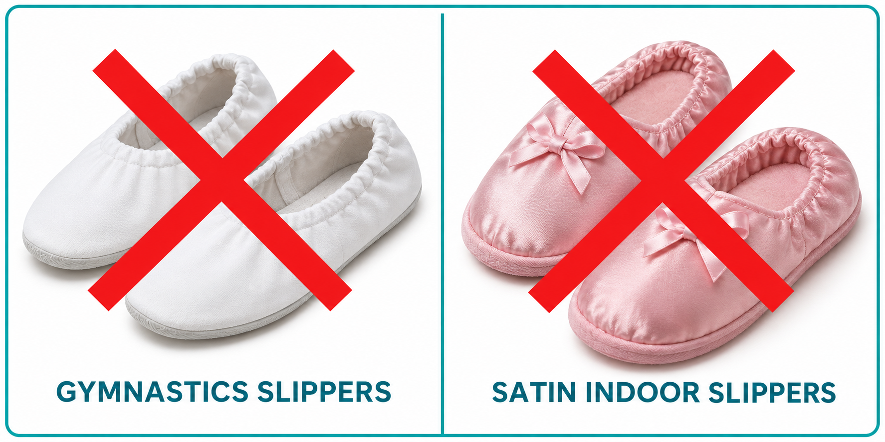 Gymnastics slippers and pink satin indoor slippers, each crossed out with a red X.